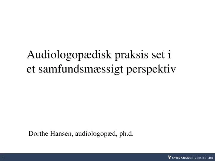 audiologop disk praksis set i et samfundsm ssigt perspektiv