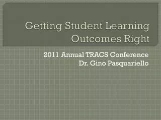 Getting Student Learning Outcomes Right