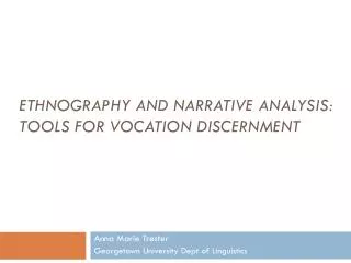 Ethnography and Narrative Analysis: tools for Vocation discernment