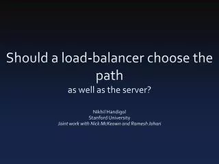 Should a load-balancer choose the path as well as the server?