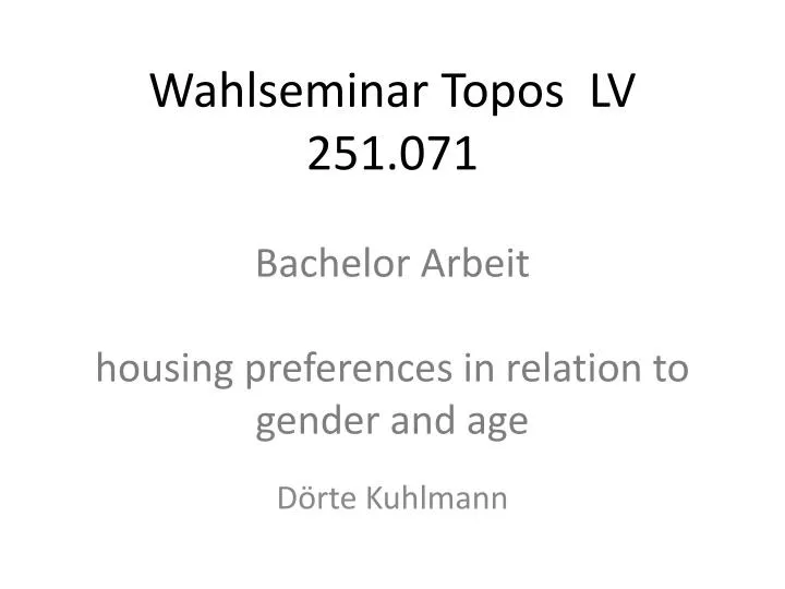 wahlseminar topos lv 251 071 b achelor arbeit housing preferences in relation to gender and age