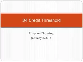 34 Credit Threshold
