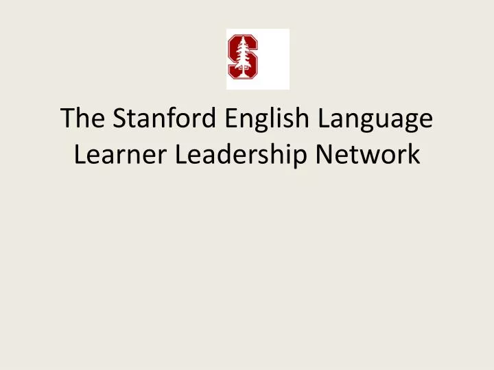 the stanford english language learner leadership network
