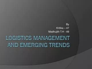 Logistics Management and Emerging Trends