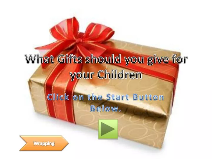 what gifts should you give for your children