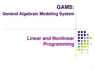 GAMS: General Algebraic Modeling System Linear and Nonlinear Programming