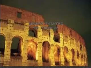 Roman Theater By: tiberius