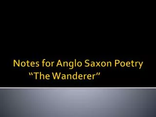 notes for anglo saxon poetry the wanderer