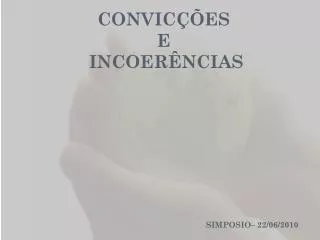 convic es e incoer ncias