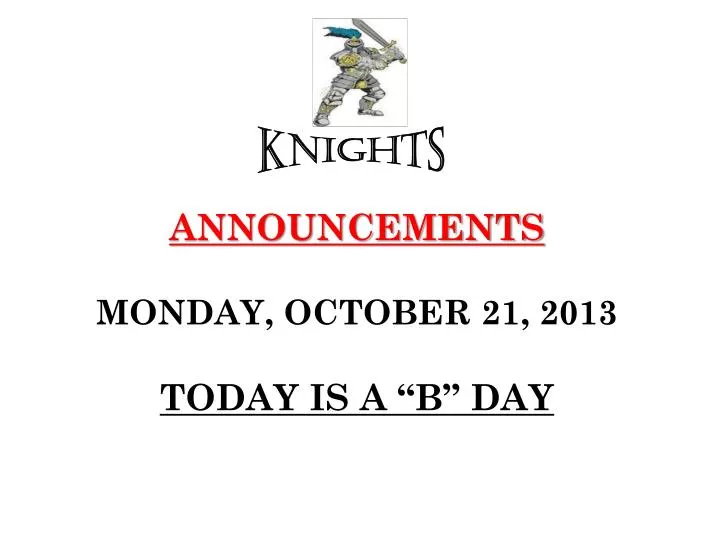 announcements monday october 21 2013 today is a b day