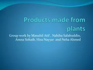 Products made from plants