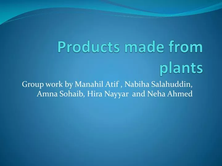 products made from plants