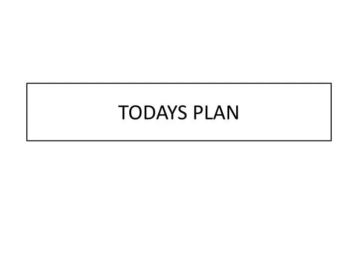 todays plan