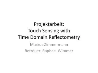 Projektarbeit: Touch Sensing with Time Domain Reflectometry