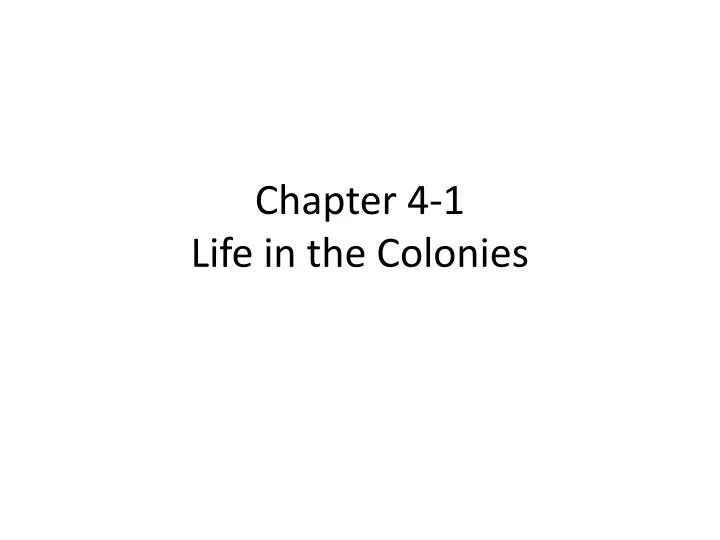 chapter 4 1 life in the colonies