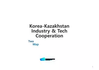Korea-Kazakhstan Industry &amp; Tech Cooperation