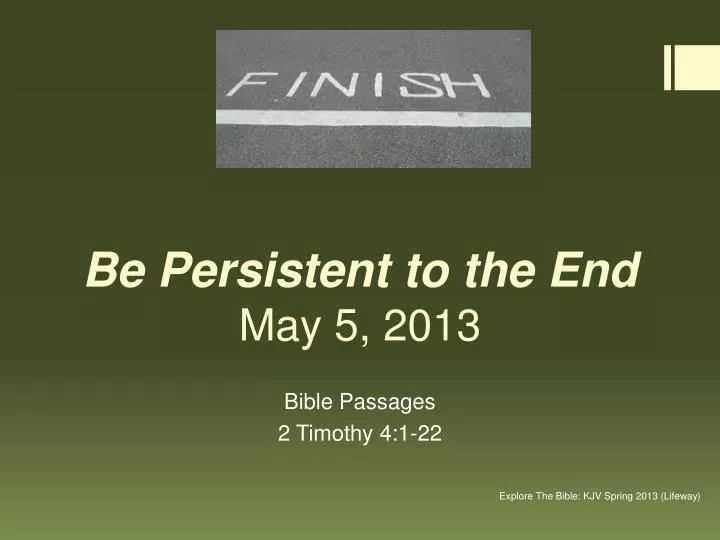 be persistent to the end may 5 2013