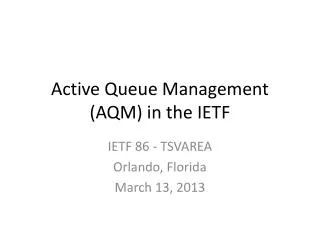 Active Queue Management (AQM) in the IETF