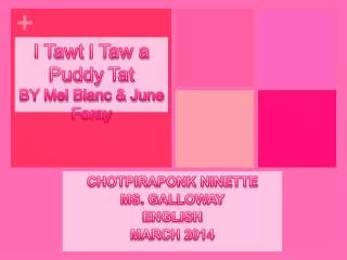 I Tawt I Taw a Puddy Tat BY Mel Blanc &amp; June Foray