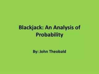 Blackjack: An Analysis of Probability