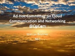 Ad-Hoc Committee on Cloud Communication and Networking @ OpCom