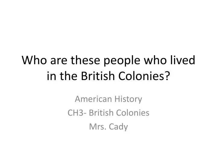 who are these people who lived in the british colonies