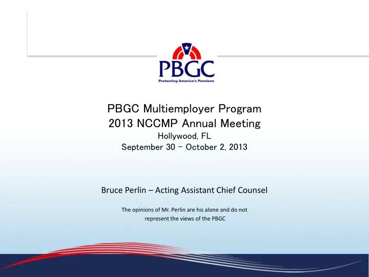 pbgc multiemployer program 2013 nccmp annual meeting hollywood fl september 30 october 2 2013