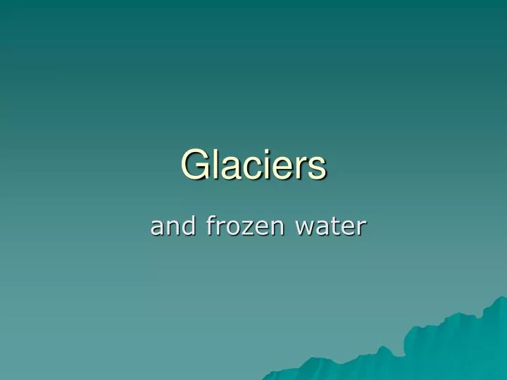 glaciers