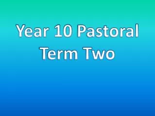 Year 10 Pastoral Term Two