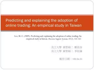 Predicting and explaining the adoption of online trading: An empirical study in Taiwan