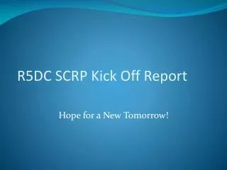 R5DC SCRP Kick Off Report