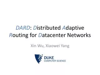 DARD : D istributed A daptive R outing for D atacenter Networks