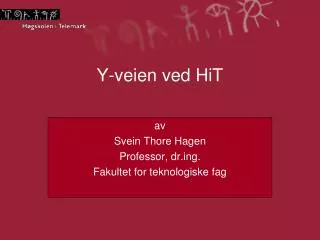 av svein thore hagen p rofessor dr ing fakultet for teknologiske fag