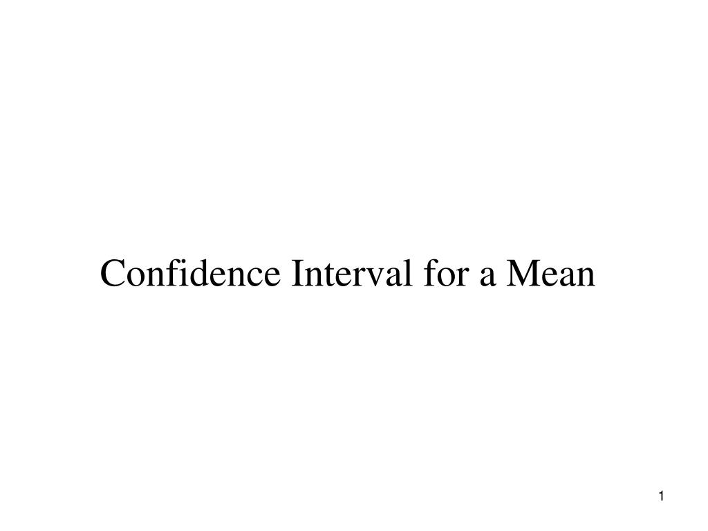 PPT - Confidence Interval for a Mean PowerPoint Presentation, free ...