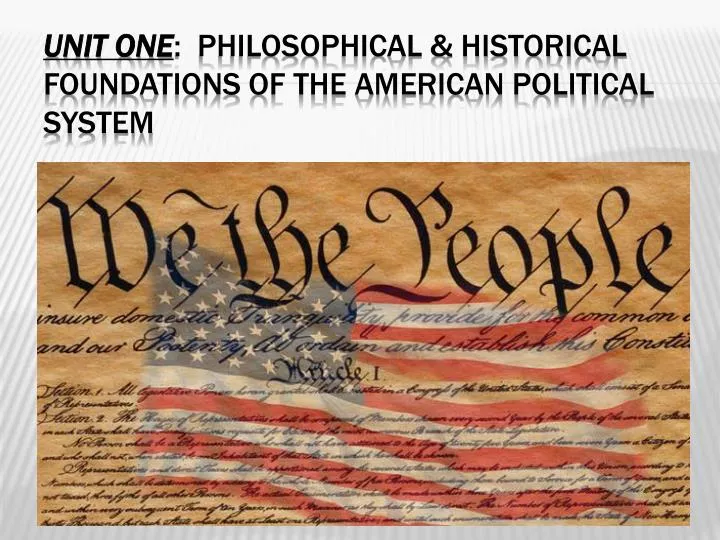 unit one philosophical historical foundations of the american political system