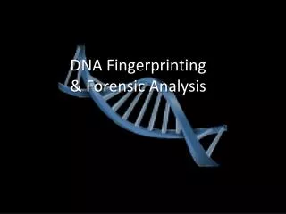 DNA Fingerprinting &amp; Forensic Analysis