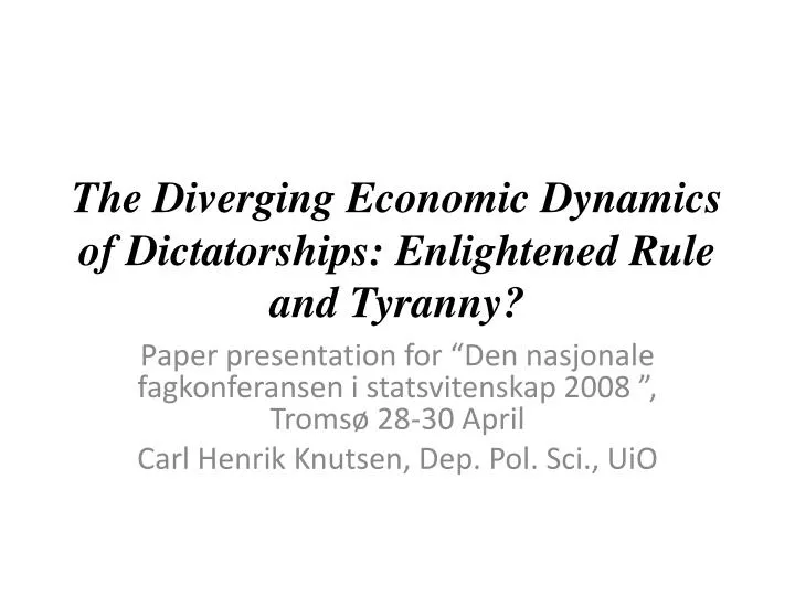 the diverging economic dynamics of dictatorships enlightened rule and tyranny