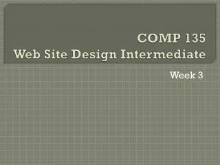 COMP 135 Web Site Design Intermediate