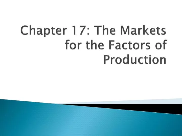 chapter 17 the markets for the factors of production