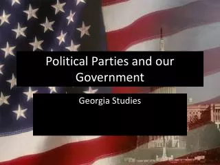 Political Parties and our Government