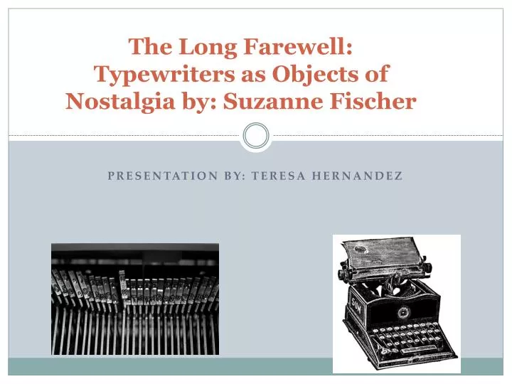 the long farewell typewriters as objects of nostalgia by suzanne fischer