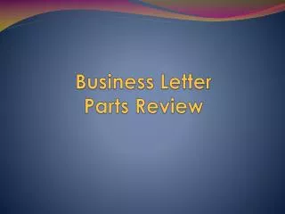 Business Letter Parts R eview