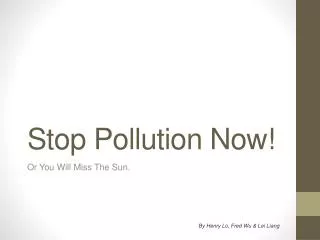 Stop Pollution Now!