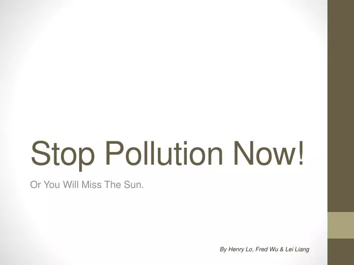 stop pollution now