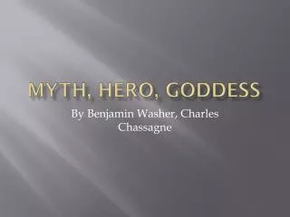 Myth, hero, goddess