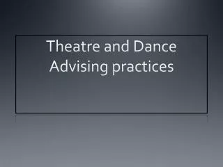 Theatre and Dance Advising practices