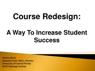 Tammy Muhs Assistant Chair, MALL Director University of Central Florida NCAT Redesign Scholar