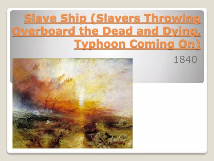 slave ship slavers throwing overboard the dead and dying typhoon coming on