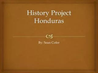 History Project Honduras