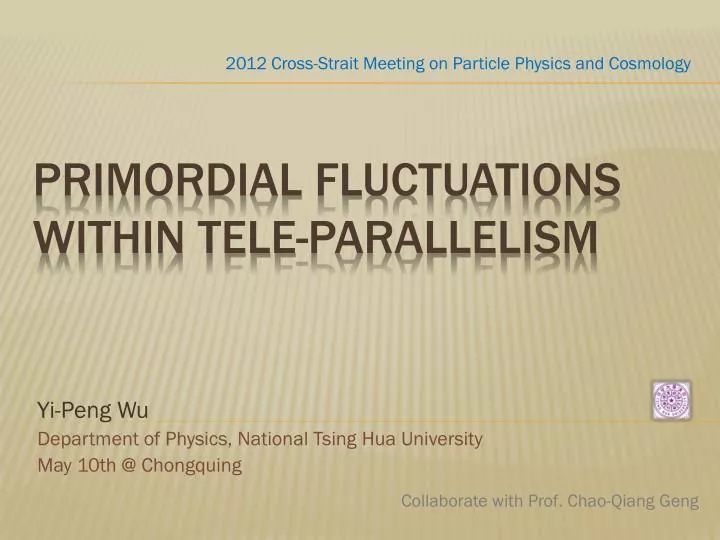 yi peng wu department of physics national tsing hua university may 10th @ chongquing